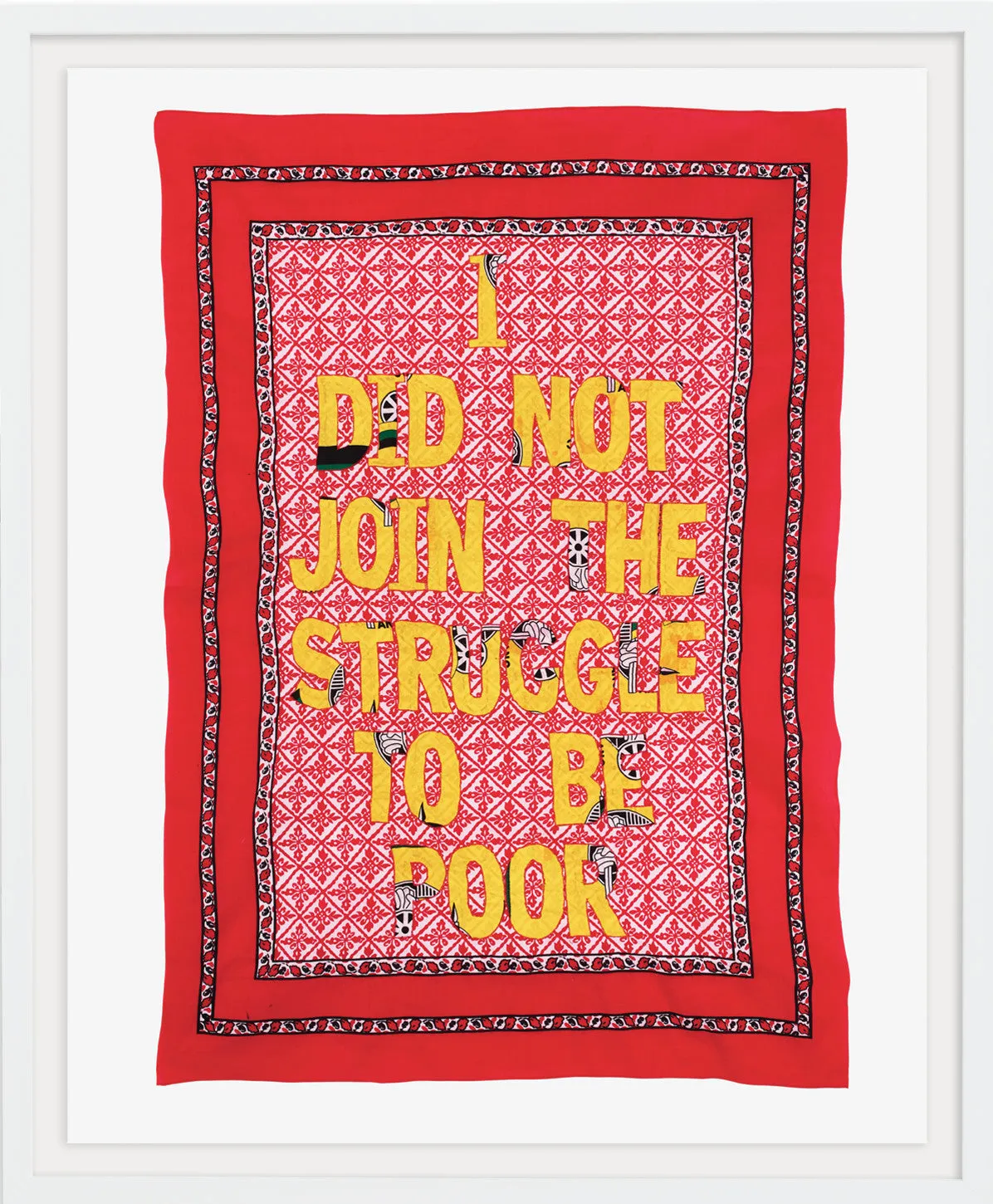 I DID NOT JOIN THE STRUGGLE TO BE POOR/POSTER, 2016
